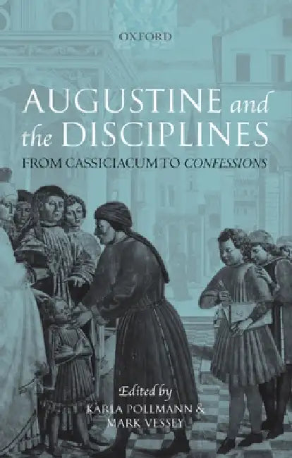 Buy Augustine and the Disciplines (English, Karla Pollmann | Mark Vessey) Online at Best Price - BookBajar