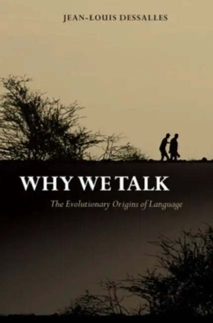 Buy Why We Talk (English, Jean-Louis Dessalles | James Grieve) Online at Best Price - BookBajar