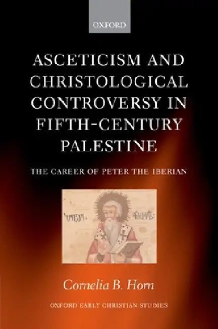 Buy Asceticism and Christological Controversy in Fifth-Century Palestine (English, Cornelia B. Horn) Online at Best Price - BookBajar