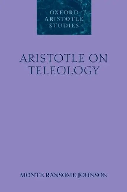 Buy Aristotle on Teleology (English, Monte Ransome Johnson) Online at Best Price - BookBajar