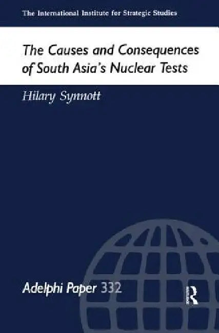 Buy The Causes and Consequences of South Asia's Nuclear Tests (English, Hilary Synnott) Online at Best Price - BookBajar