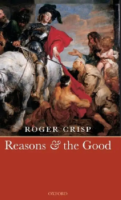 Buy Reasons and the Good (English, Roger Crisp) Online at Best Price - BookBajar