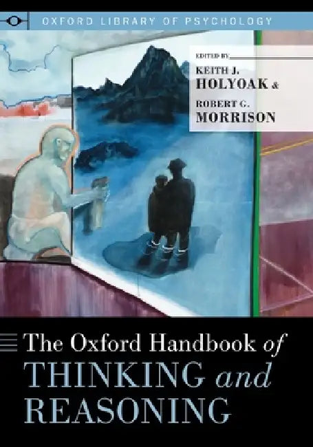Buy Oxford Handbook of Thinking and Reasoning (English, Keith J. Holyoak Ph. D. | Robert G. Morrison Ph. D.) Online at Best Price - BookBajar