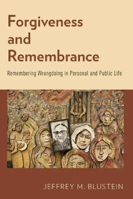 Buy Forgiveness and Remembrance (English, Jeffrey M. Blustein) Online at Best Price - BookBajar