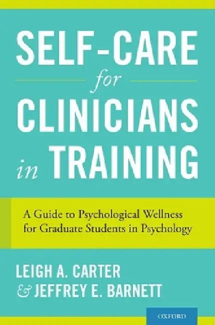 Buy Self-Care for Clinicians in Training (English, Leigh A. Carter | Jeffrey E. Barnett) Online at Best Price - BookBajar