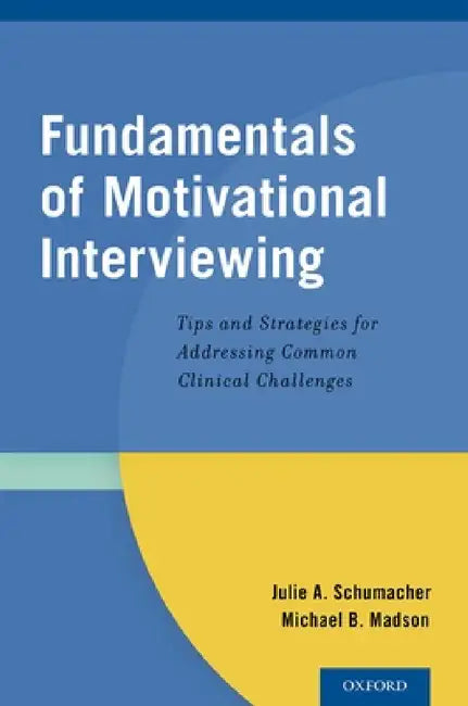 Buy Fundamentals of Motivational Interviewing (English, Julie A. Schumacher) Online at Best Price - BookBajar