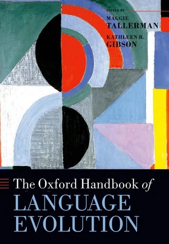 Buy The Oxford Handbook Of Language Evolution (English, Maggie Tallerman And Kathleen R. Gibson | .) Online at Best Price - BookBajar