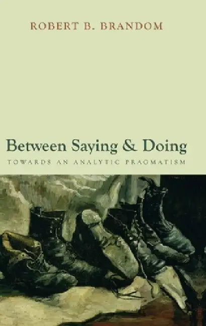 Buy Between Saying and Doing (English, Robert Brandom) Online at Best Price - BookBajar