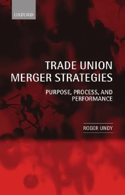 Buy Trade Union Merger Strategies (English, R. Undy | Roger Undy) Online at Best Price - BookBajar