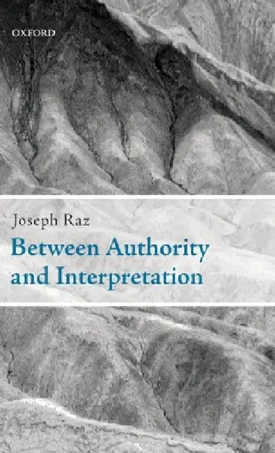 Buy Between Authority and Interpretation (English, Joseph Raz) Online at Best Price - BookBajar