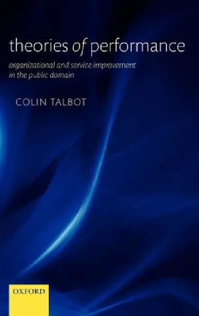 Buy Theories of Performance (English, Colin Talbot) Online at Best Price - BookBajar