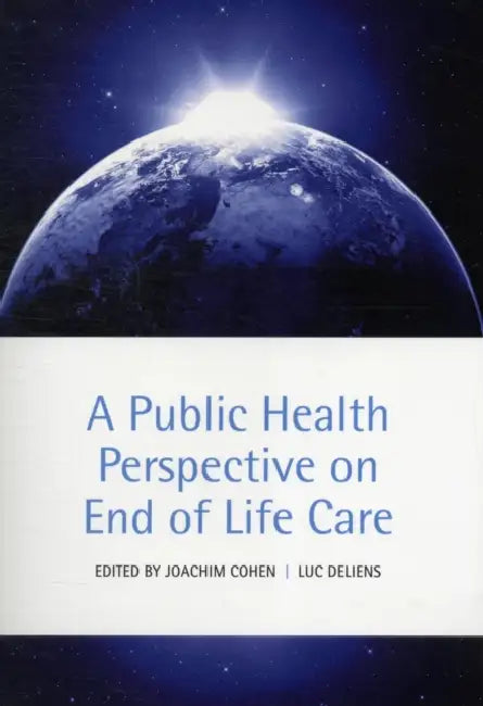 Buy A Public Health Perspective on End of Life Care (English, Joachim Cohen | Luc Deliens) Online at Best Price - BookBajar