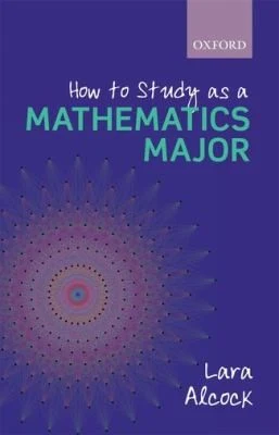 Buy How to Study as a Mathematics Major (English, Lara Alcock) Online at Best Price - BookBajar