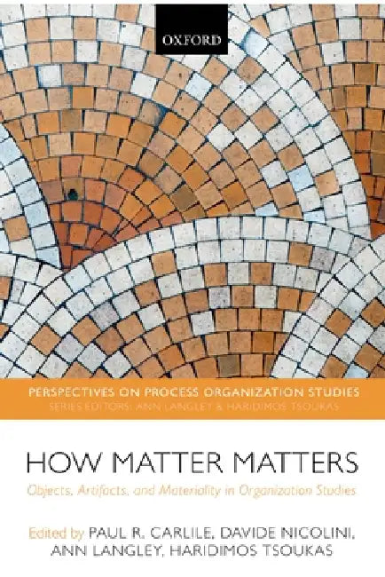 Buy How Matter Matters (English, Paul R. Carlile | Davide Nicolini | Ann Langley) Online at Best Price - BookBajar