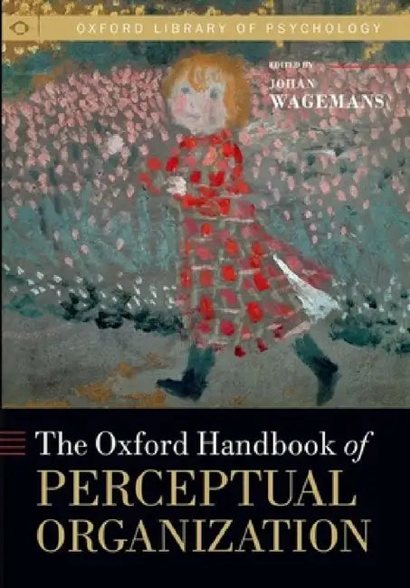Buy Oxford Handbook of Perceptual Organization (English, Johan Wagemans) Online at Best Price - BookBajar