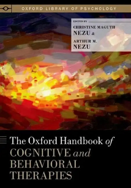 Buy Oxford Handbook of Cognitive and Behavioral Therapies (English, Christine Maguth Nezu | Arthur M. Nezu) Online at Best Price - BookBajar