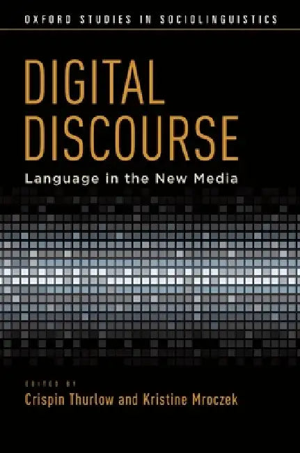 Buy Digital Discourse (English, Crispin Thurlow | Kristine Mroczek) Online at Best Price - BookBajar
