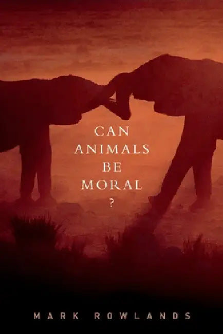 Buy Can Animals Be Moral? (English, Mark Rowlands) Online at Best Price - BookBajar