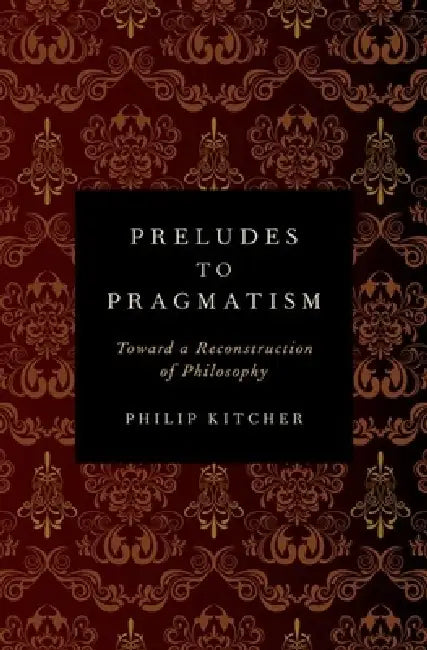 Buy Preludes to Pragmatism (English, Philip Kitcher) Online at Best Price - BookBajar