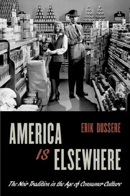 Buy America Is Elsewhere (English, Erik Dussere) Online at Best Price - BookBajar
