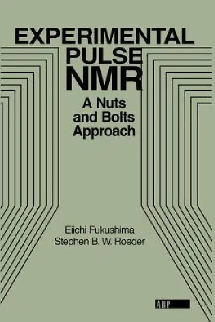 Buy Experimental Pulse NMR (English, Eiichi Fukushima | Stephen B. W. Roeder) Online at Best Price - BookBajar
