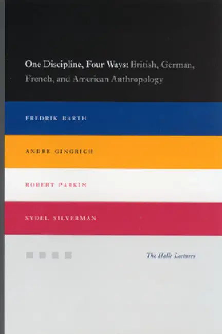 Buy One Discipline, Four Ways (English, Fredrik Barth | Andre Gingrich | Robert Parkin) Online at Best Price - BookBajar