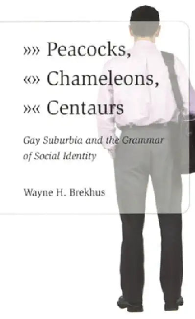 Buy Peacocks, Chameleons, Centaurs (English, Wayne Brekhus) Online at Best Price - BookBajar