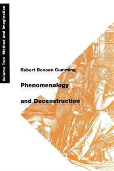 Buy Phenomenology and Deconstruction, Volume Two (English, Robert Denoon Cumming) Online at Best Price - BookBajar