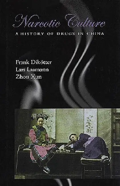 Buy Narcotic Culture (English, Frank Dikötter | Lars Laamann | Zhou Xun) Online at Best Price - BookBajar