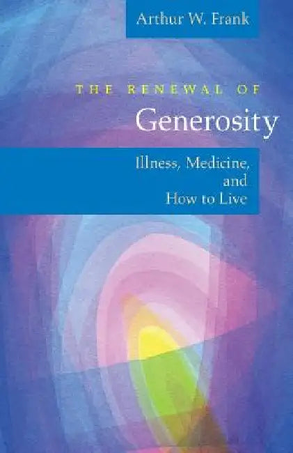 Buy The Renewal of Generosity (English, Arthur W. Frank) Online at Best Price - BookBajar