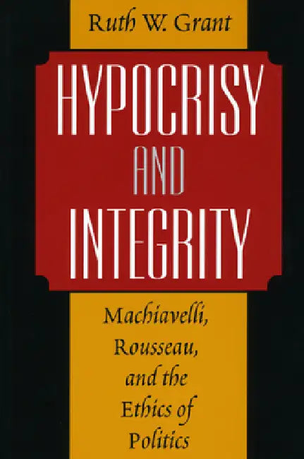 Buy Hypocrisy and Integrity (English, Ruth W. Grant) Online at Best Price - BookBajar