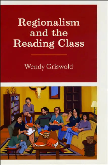 Buy Regionalism and the Reading Class (English, Wendy Griswold) Online at Best Price - BookBajar
