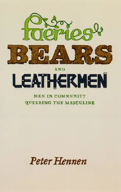 Buy Faeries, Bears, and Leathermen (English, Peter Hennen) Online at Best Price - BookBajar