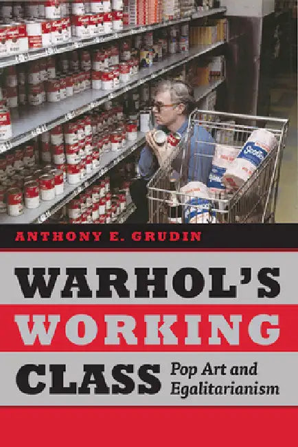 Buy Warhol's Working Class (English, Anthony E. Grudin) Online at Best Price - BookBajar