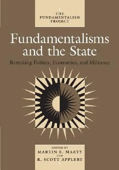 Buy Fundamentalisms and the State (English, Martin E. Marty | R. Scott Appleby | John H. Garvey) Online at Best Price - BookBajar