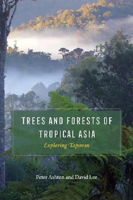 Buy Trees and Forests of Tropical Asia (English, Peter Ashton | David Lee) Online at Best Price - BookBajar