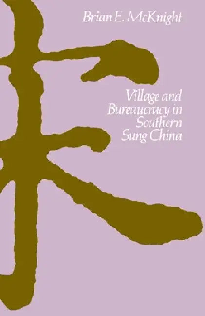 Buy Village and Bureaucracy in Southern Sung China (English, Brian E. McKnight) Online at Best Price - BookBajar