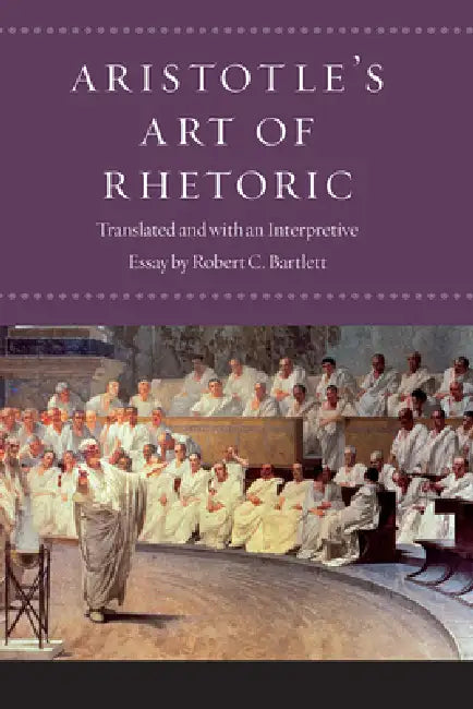 Buy Aristotle's Art of Rhetoric (English, Aristotle | Robert C. Bartlett | Robert C. Bartlett) Online at Best Price - BookBajar