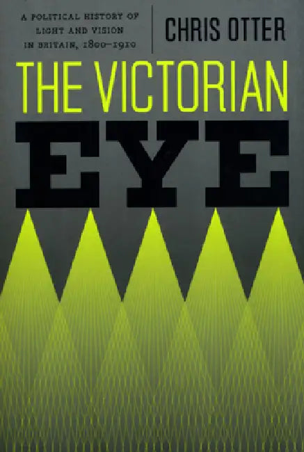 Buy The Victorian Eye (English, Chris Otter) Online at Best Price - BookBajar