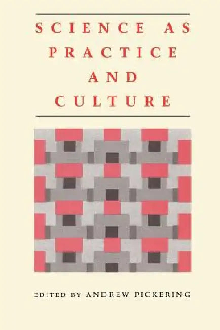 Buy Science as Practice and Culture (English, Andrew Pickering) Online at Best Price - BookBajar