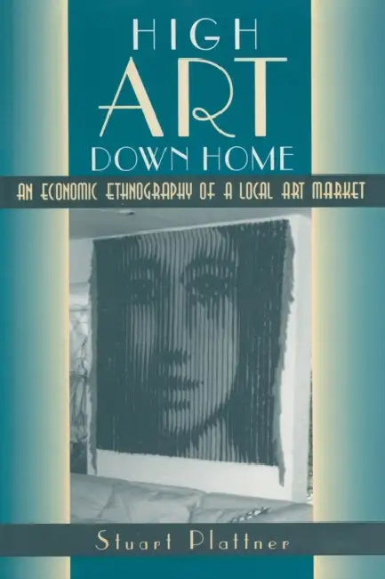 Buy High Art Down Home (English, Stuart Plattner) Online at Best Price - BookBajar