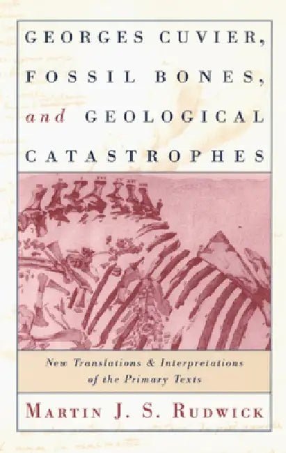 Buy Georges Cuvier, Fossil Bones, and Geological Catastrophes (English, Martin J. S. Rudwick) Online at Best Price - BookBajar