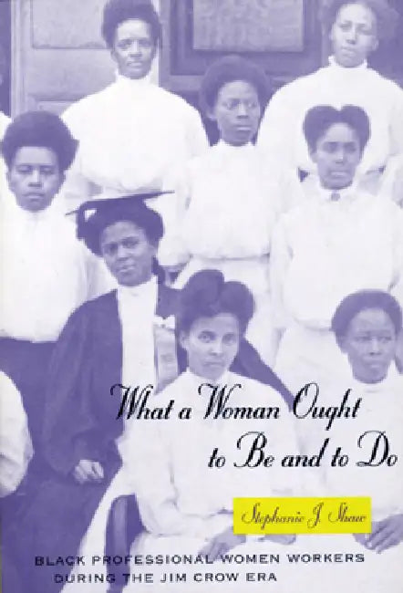 Buy What a Woman Ought to Be and to Do (English, Stephanie J. Shaw) Online at Best Price - BookBajar