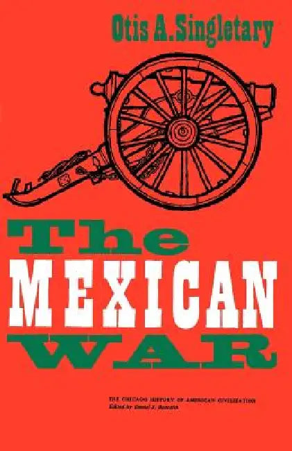 Buy The Mexican War (English, Otis A. Singletary) Online at Best Price - BookBajar