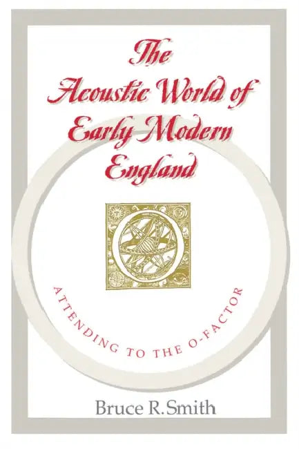Buy The Acoustic World of Early Modern England (English, Bruce R. Smith) Online at Best Price - BookBajar