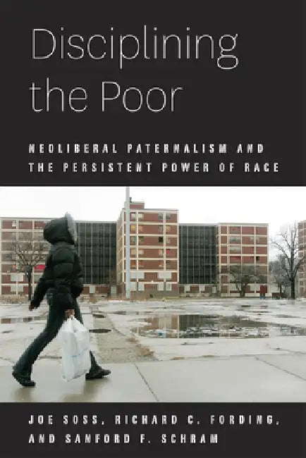 Buy Disciplining the Poor (English, Joe Soss | Richard C. Fording | Sanford F. Schram) Online at Best Price - BookBajar