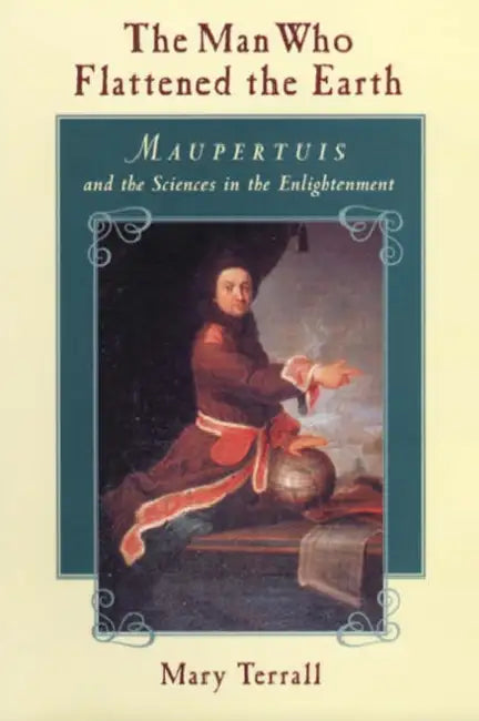 Buy The Man Who Flattened the Earth (English, Mary Terrall) Online at Best Price - BookBajar