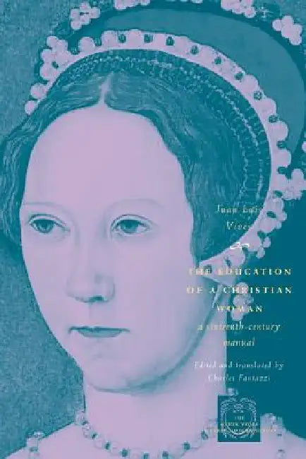 Buy The Education of a Christian Woman (English, Juan Luis Vives | Charles Fantazzi) Online at Best Price - BookBajar