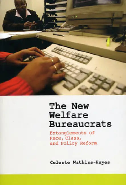 Buy The New Welfare Bureaucrats (English, Celeste Watkins-Hayes) Online at Best Price - BookBajar