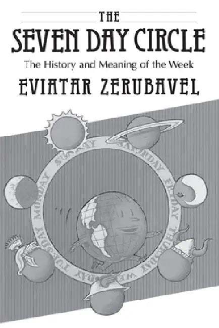 Buy The Seven Day Circle (English, Eviatar Zerubavel) Online at Best Price - BookBajar